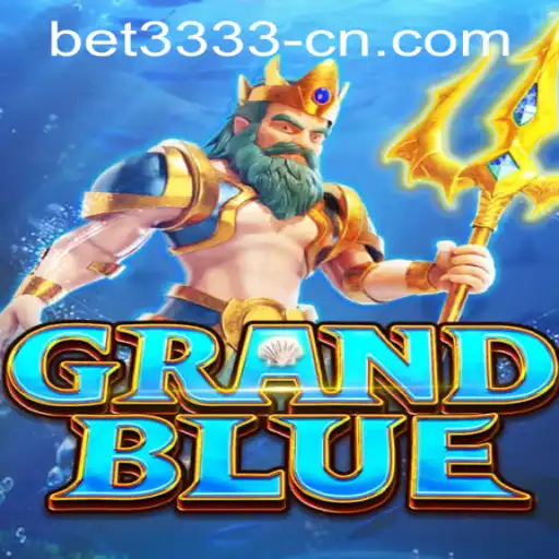 GRANDBLUE: Immersive Gaming Experience with bet3333 PH Login